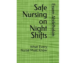 Safe Nursing on Night Shifts: What Every Nurse Must Know: 6 (NursePathway)