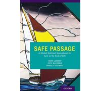 Safe Passage: A Global Spiritual Sourcebook For Care At The End Of Life