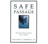 Safe Passage: Thinking Clearly About Life and Death