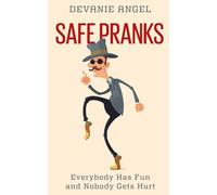 Safe Pranks: Everybody Has Fun and Nobody Gets Hurt