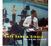 Safe Sane & Single - You are my Schicksal (AUDIO-CD)