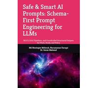Safe & Smart AI Prompts: Schema-First Prompt Engineering for LLMs: RGCS, RAG Pipelines, and Guardrailed Structured Outputs for Work, Study, and Policy