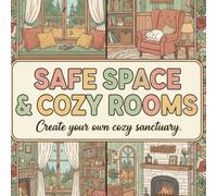 Safe Space & Cozy Rooms Coloring Book: A Relaxing Adult Coloring Book Featuring Warm Interior Designs, Peaceful Nooks, and Hygge Home Aesthetic for Stress Relief.