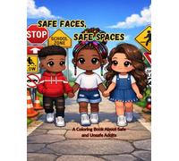 Safe Spaces, Safe Faces: A Coloring Book About Recognizing Safe and Unsafe Adults
