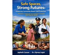 "Safe Spaces, Strong Futures: Enhancing Community-Based Child Protection: Preventive, Community-Led, And System-Connected Child Protection Models. ... Partnerships for Social Transformation)