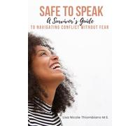 Safe to Speak: A Survivor’s Guide to Navigating Conflict Without Fear