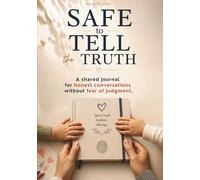 Safe to Tell the Truth: A shared journal where children, families, couples, and friends can safely admit mistakes, tell difficult truths, and talk honestly without fear of judgment