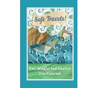 Safe Travels! Fun, Mindful and Creative Travel Journal: Beautiful & Inspiring Pocket Trip Planner for the Young at Heart | Funny Shark Cover