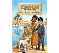 Safe Under His Wings (Restored Earth Adventures)
