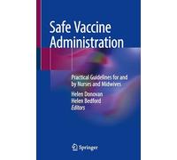 Safe Vaccine Administration: Practical Guidelines for and by Nurses and Midwives