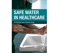 Safe Water in Healthcare : A Practical and Clinical Guide