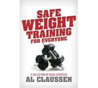 Safe Weight Training for Everyone: A Collection of Basic Exercises