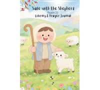 Safe with the Shepherd: Psalm 23 Colour and Prayer Journal: The Impact of Kindness (Ferruccio's Faith Filled Adventures)