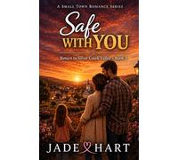 Safe With You: Return to Silver Creek Valley - Book 3