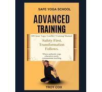 Safe Yoga School Advanced Studies: 300 Hour Yoga Training Manual