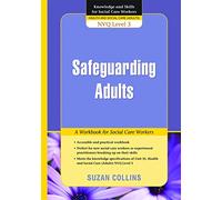 Safeguarding Adults: A Workbook for Social Care Workers (Knowledge and Skills for Social Care Workers)