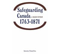 Safeguarding Canada 1763-1871 (Heritage)