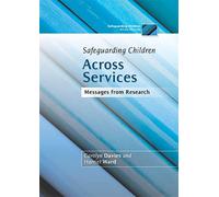 Safeguarding Children Across Services: Messages from Research