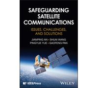 Safeguarding Satellite Communications : Issues, Challenges, and Solutions