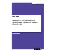 Safeguards to Prevent Medication Administration Errors in The National Health Service