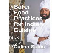 Safer Food Practices for Indian Cuisine (Culina Salus Books)