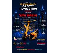 Safer Vehicles: Engineering, MADAS, and the Technology of Protection (The Micromobility Safety Revolution)