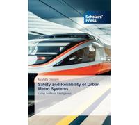 Safety and Reliability of Urban Metro Systems: Using ¿Artificial ¿Intelligence