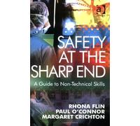 Safety at the Sharp End: A Guide to Non-Technical Skills by Rhona Flin (2008-02-08)