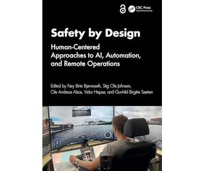 Safety by Design: Human-Centered Approaches to AI, Automation, and Remote Operations