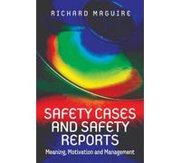 Safety Cases and Safety Reports: Meaning, Motivation and Management