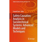 Safety Causation Analysis in Sociotechnical Systems: Advanced Models and Techniques: 541 (Studies in Systems, Decision and Control, 541)