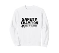 Safety Champion - Lead by Example | Professional Gift Idea Sweatshirt