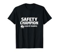Safety Champion - Lead by Example | Professional Gift Idea T-Shirt