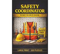 Safety Coordinator Word Search Book: Large Print Puzzle Collection with 100 Word Searches and 2000 Unique Words on Hazards, Training, Equipment, Compliance, and Workplace Safety (Construction Series)