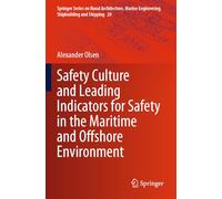 Safety Culture and Leading Indicators for Safety in the Maritime and Offshore Environment (Springer Series on Naval Architecture, Marine Engineering, Shipbuilding and Shipping, 20)