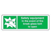 Safety Equipment In The Event Of Fire Break Glass Bolt To Open - safety sign - 1.2mm Rigid plastic for indoor/outdoor usage (450mm x 150mm) Viewing Distance within 7m.