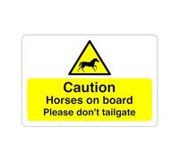Safety First Display LTD Caution horses on board please don't tailgate sign - 1.2mm Rigid plastic for indoor/outdoor usage (200mm x 150mm) Viewing Distance within 5m.
