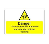 Safety First Display LTD Danger this machinery is automatic - High tack self-adhesive sticker (200mm x 150mm) Viewing Distance within 5m.