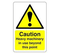 Safety First Display LTD Heavy machinery in use beyond this point - 3mm Aluminum Dibond for indoor/outdoor usage (400mm x 300mm) 14m Viewing Distance.