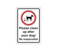Safety First Display LTD Please clean up after your dog! Be responsible - 1.2mm Rigid plastic for indoor/outdoor usage (200mm x 150mm) Viewing Distance within 5m.
