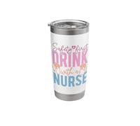 Safety First Drink with A Nurse - Front and Back Stainless Steel Insulated Tumbler