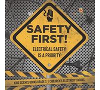 Safety First! Electrical Safety Is a Priority | Kids Science Books Grade 5 | Children's Electricity Books