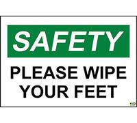 Safety First Please Wipe Your feet Sign - 1.2mm Rigid Plastic 300mm x 200mm