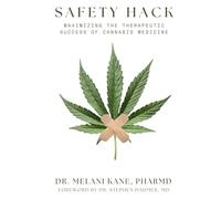 Safety Hack: Maximizing The Therapeutic Success of Cannabis Medicine