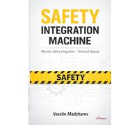Safety Integration Machine: Machine Safety Integration - Technical Manual