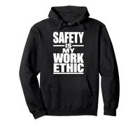 Safety Is My Work Ethic - Workplace Safety Culture Campaign Pullover Hoodie