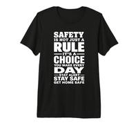 Safety is Not Just a Rule It’s a Choice You Make Every Day Premium T-Shirt