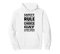 Safety Is Not Just a Rule It’s a Choice You Make Every Day Pullover Hoodie