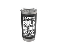 Safety is Not Just a Rule It’s a Choice You Make Every Day Stainless Steel Insulated Tumbler