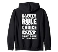 Safety Is Not Just a Rule It’s a Choice You Make Every Day Zip Hoodie
